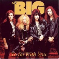 MR. BIG - To Be With You
