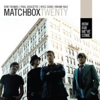 Matchbox Twenty, How Far We've Come
