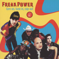 FREAK POWER, Turn On, Tune In, Cop Out