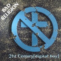 Bad Religion, 21st Century (Digital Boy)