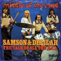 MIDDLE OF THE ROAD, Samson And Delilah