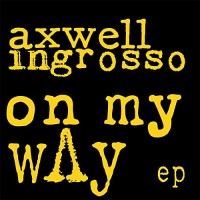 AXWELL & INGROSSO, On My Way