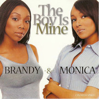 BRANDY & MONICA, The Boy Is Mine