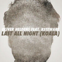 OLIVER HELDENS & KSTEWART - Last All Night (Koala)