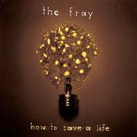 How To Save A Life - Fray