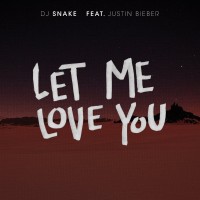 DJ SNAKE & JUSTIN BIEBER - Let Me Love You