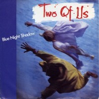 TWO OF US, Blue Night Shadow