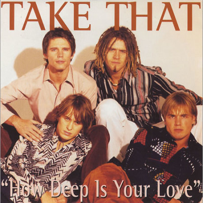 TAKE THAT - How Deep Is Your Love