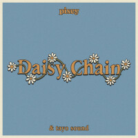 PIXEY & TAYO SOUND, Daisy Chain