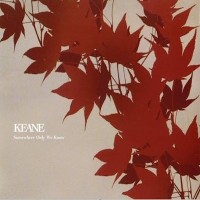 KEANE, Somewhere Only We Know