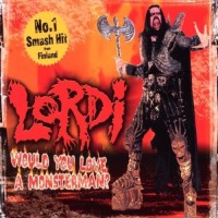Would You Love a Monsterman - Lordi