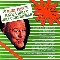 BURL IVES, A Holly Jolly Christmas
