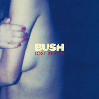 Lost In You - Bush