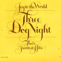 THREE DOG NIGHT, Joy To The World