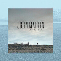 JOHN MARTIN, Anywhere For You
