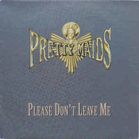 Please Don&#039;t Leave Me - Pretty Maids