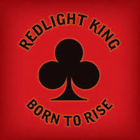 Born To Rise - Redlight King