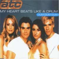 ATC - My Heart Beats Like A Drum
