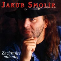 Zachraňte milenky - JAKUB SMOLÍK