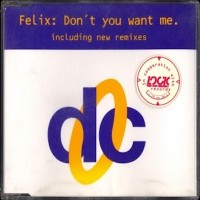 FELIX - Don't You Want Me