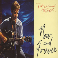 RICHARD MARX, Now And Forever