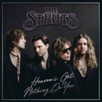 Heaven&#039;s Got Nothing On You - The Struts