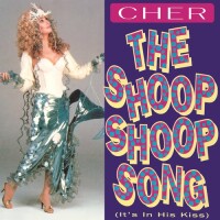 CHER - The Shoop Shoop Song (It's In His Kiss)