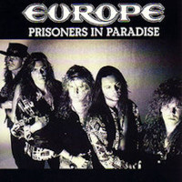 EUROPE - Prisoners In Paradise