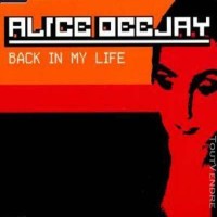Back In My Life - ALICE DEEJAY