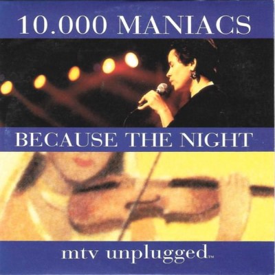 10.000 MANIACS - Because The Night