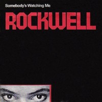 ROCKWELL, Somebody's Watching Me