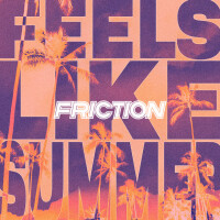 Feels Like Summer - FRICTION & DUX N BASS