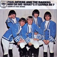 PAUL REVERE & THE RAIDERS, Him Or Me - What's It Gonna Be