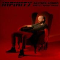 JAYMES YOUNG & PRETTY YOUNG, Infinity (remix)