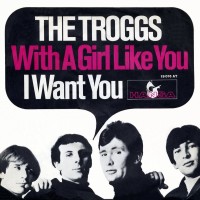 TROGGS, With A Girl Like You