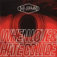 When Love & Hate Collide - DEF LEPPARD