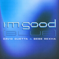 DAVID GUETTA x BEBE REXHA, I'M GOOD (BLUE)