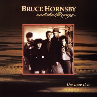 BRUCE HORNSBY AND THE RANGE, The Way It Is
