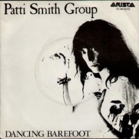 Dancing Barefoot - PATTI SMITH