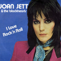 JOAN JETT & THE BLACKHEARTS - I Love Rock'n'Roll