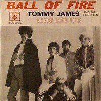 TOMMY JAMES & THE SHONDELLS, Ball Of Fire