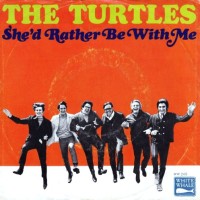 TURTLES, She'd Rather Be With Me