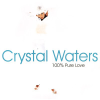 CRYSTAL WATERS, 100% Pure Love