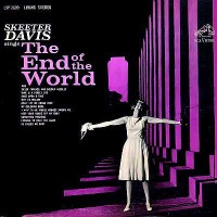 The End Of The World - SKEETER DAVIS