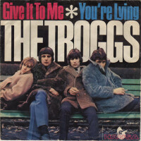 TROGGS, Give It To Me