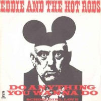 EDDIE & THE HOT RODS, Do Anything You Wanna Do