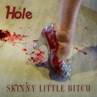 Hole, Skinny Little Bitch