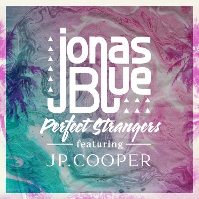 JONAS BLUE & JP COOPER - Perfect Strangers