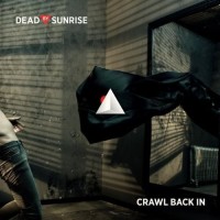Dead By Sunrise, Crawl Back In