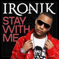 IRONIK, Stay With Me
